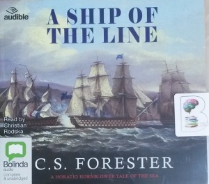 A Ship of the Line written by C.S. Forester performed by Christian Rodska on CD (Unabridged)